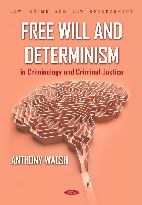 Free Will and Determinism in Criminology and Criminal Justice (Paperback)