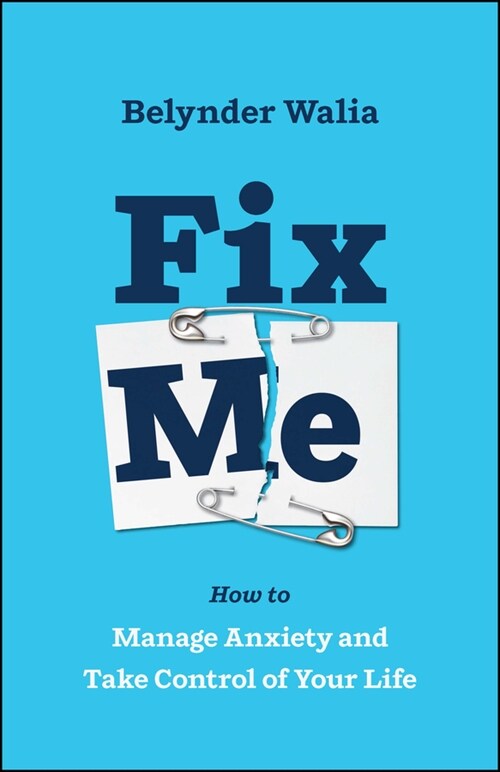 Fix Me : How to Manage Anxiety and Take Control of Your Life (Paperback)