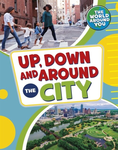 Up, Down and Around the City (Paperback)