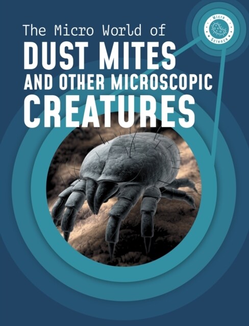 The Micro World of Dust Mites and Other Microscopic Creatures (Paperback)