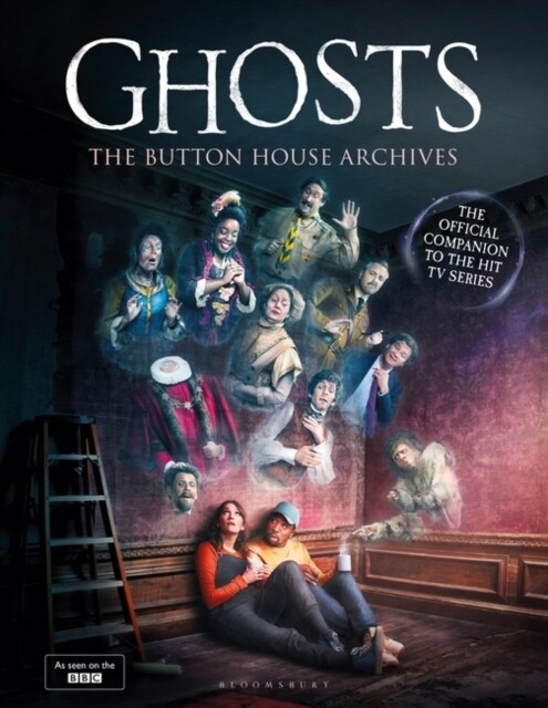 GHOSTS: The Button House Archives : The instant Sunday Times bestseller companion book to the BBC’s much loved television series (Hardcover)