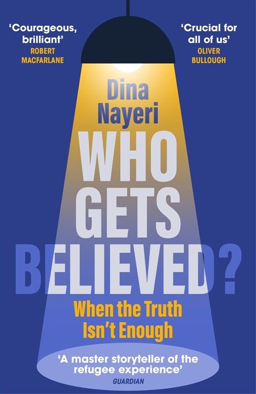 Who Gets Believed? : When the Truth Isn’t Enough (Paperback)