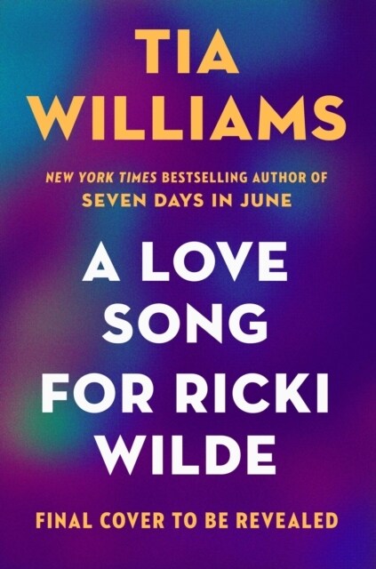 A Love Song for Ricki Wilde : the epic new romance from the author of Seven Days in June (Hardcover)