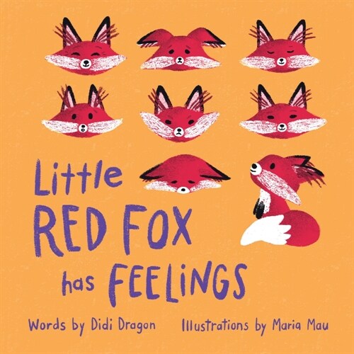 Little Red Fox has Feelings: A Book about Exploring Emotions (Paperback)