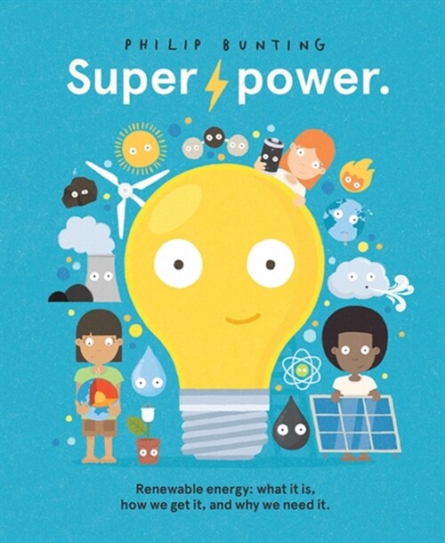 Superpower : Renewable energy: what it is, how we get it, and why we need it (Hardcover)