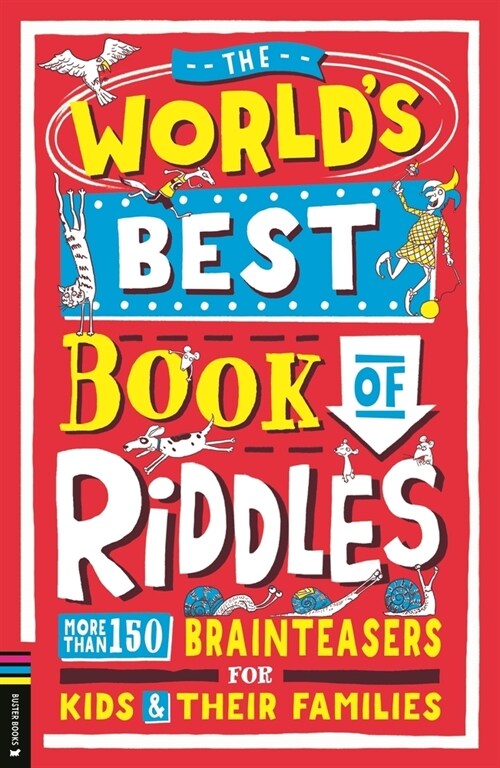 The World’s Best Book of Riddles : More than 150 brainteasers for kids and their families (Paperback)