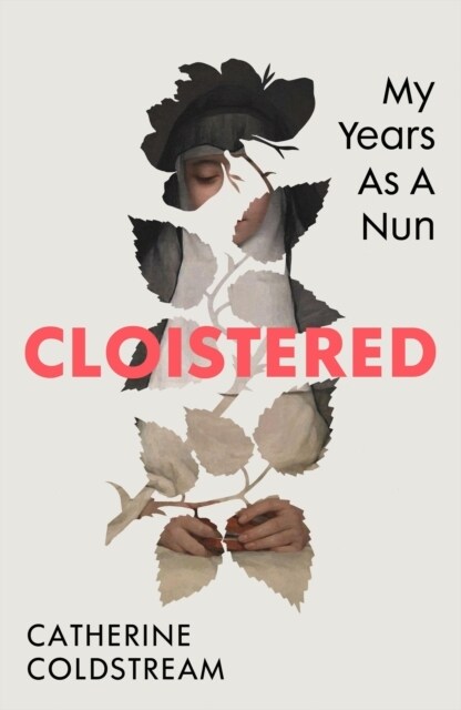 Cloistered : My Years as a Nun (Hardcover)