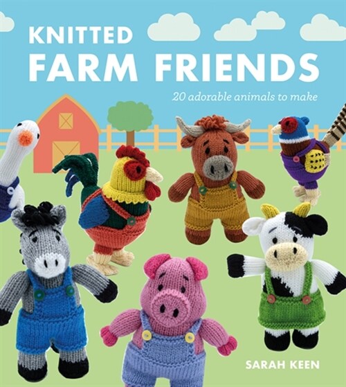 Knitted Farm Friends : 20 Adorable Animals to Make (Paperback)