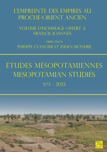 Etudes Mesopotamiennes - Mesopotamian Studies N3 - 2023 : LEmpreinte Des Empires Au Proche-Orient Ancien: Volume dHommage Offert a Francis Joannes (Paperback)