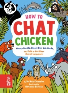 How to Chat Chicken, Gossip Gorilla, Babble Bee, Gab Gecko and Talk in 66 Other Animal Languages (Hardcover)