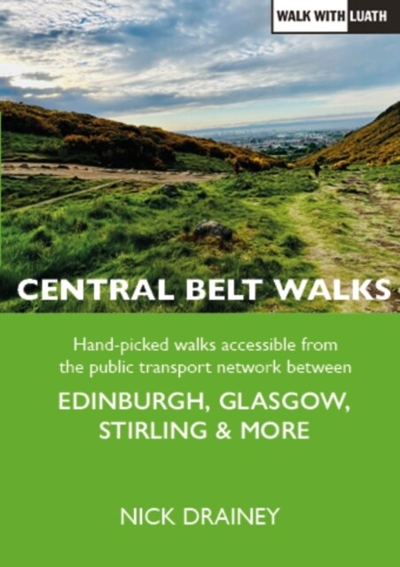 Central Belt Walks : Edinburgh, Glasgow, Stirling & more (Paperback)