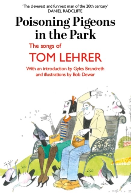 Poisoning Pigeons in the Park : The Songs of Tom Lehrer (Hardcover)
