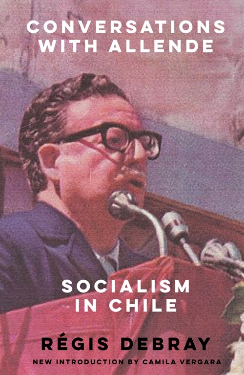 Conversations with Allende : Socialism in Chile (Paperback, New ed)