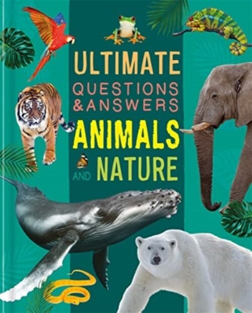 Ultimate Questions & Answers: Animals and Nature (Hardcover)