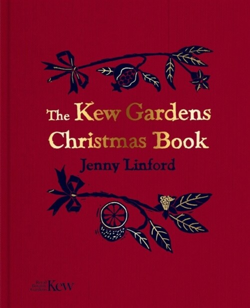 The Kew Gardens Christmas Book (Hardcover)