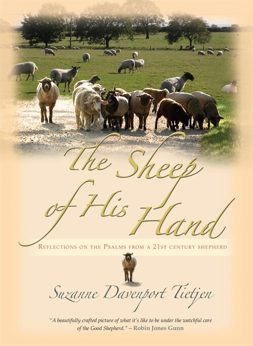 The Sheep of His Hand : Reflections on the Psalms from a 21st century shepherd (Hardcover, New ed)