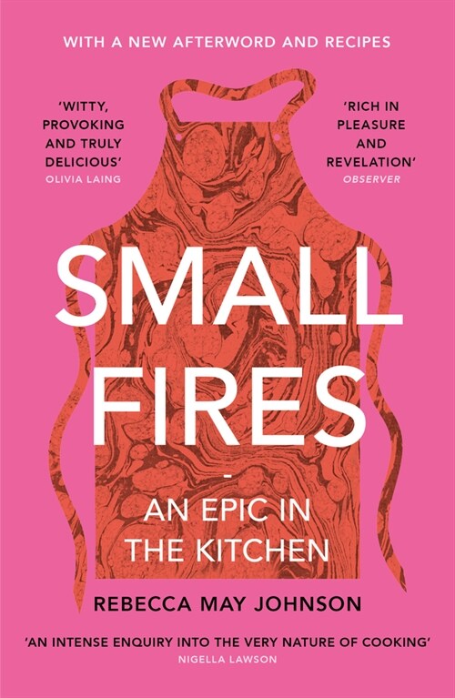 Small Fires : An Epic in the Kitchen (Paperback)