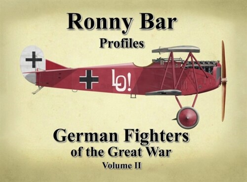 Ronny Bar Profiles - German Fighters of the Great War Vol 2 (Hardcover)