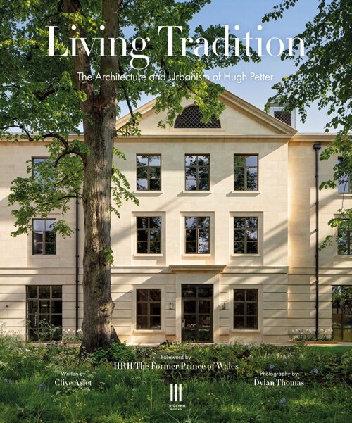 Living Tradition : The Architecture and Urbanism of Hugh Petter (Hardcover)