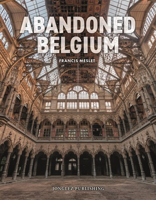 Abandoned Belgium (Hardcover)