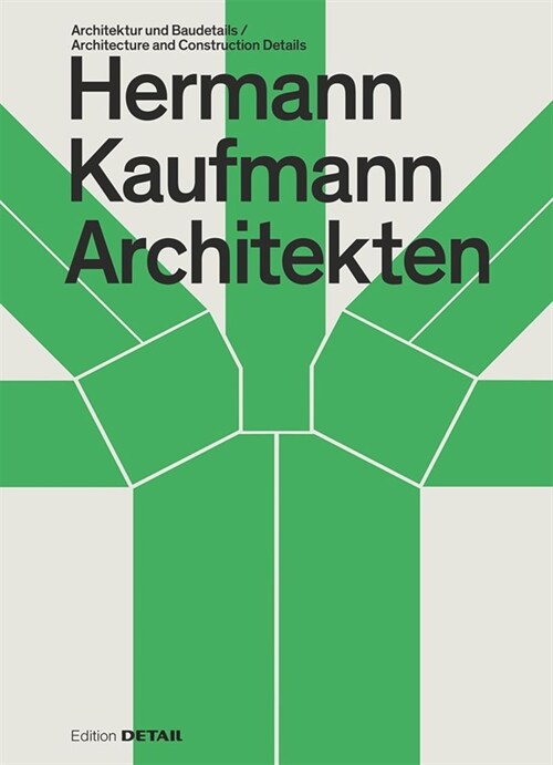 Hermann Kaufmann (Hk Architekten): Architektur Und Baudetail / Architecture and Construction Details (Hardcover, Zweisprachige A)