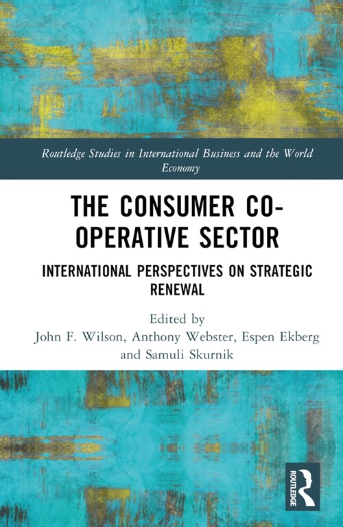 The Consumer Co-operative Sector : International Perspectives on Strategic Renewal (Hardcover)