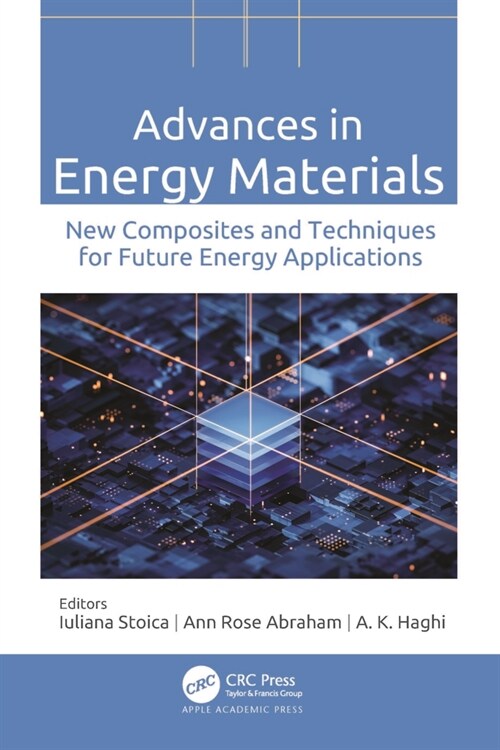 Advances in Energy Materials: New Composites and Techniques for Future Energy Applications (Hardcover)