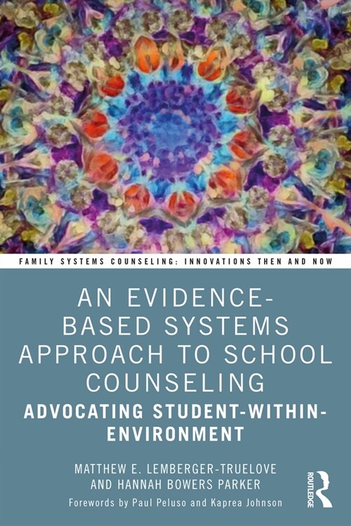 An Evidence-Based Systems Approach to School Counseling : Advocating Student-within-Environment (Paperback)