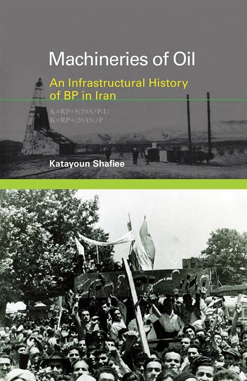 Machineries of Oil: An Infrastructural History of BP in Iran (Paperback)