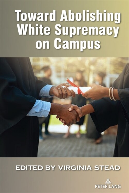 Toward Abolishing White Supremacy on Campus (Paperback, 1st)