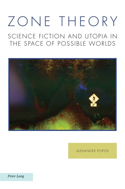 Zone Theory : Science Fiction and Utopia in the Space of Possible Worlds (Paperback, New ed)