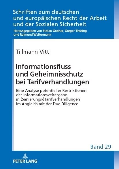 Informationsfluss Und Geheimnisschutz Bei Tarifverhandlungen: Eine Analyse Potentieller Restriktionen Der Informationsweitergabe in (Sanierungs-)Tarif (Hardcover)