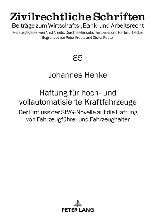 Haftung Fuer Hoch- Und Vollautomatisierte Kraftfahrzeuge: Der Einfluss Der Stvg-Novelle Auf Die Haftung Von Fahrzeugfuehrer Und Fahrzeughalter (Hardcover)
