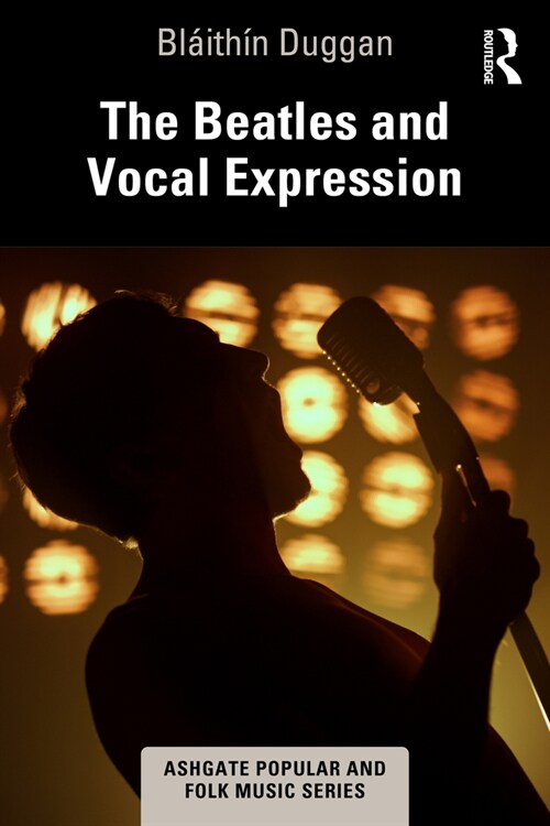 The Beatles and Vocal Expression (Hardcover, 1)