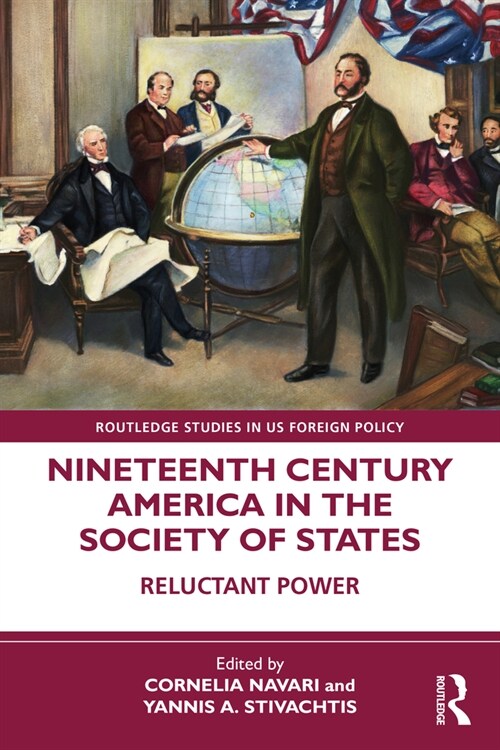 Nineteenth Century America in the Society of States : Reluctant Power (Paperback)