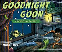 [중고] Goodnight Goon: A Petrifying Parody (Hardcover)