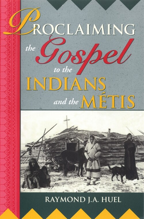 Proclaiming the Gospel to the Indians and the Metis (Paperback)