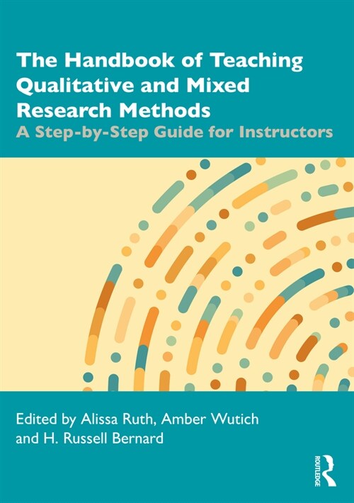 The Handbook of Teaching Qualitative and Mixed Research Methods : A Step-by-Step Guide for Instructors (Paperback)