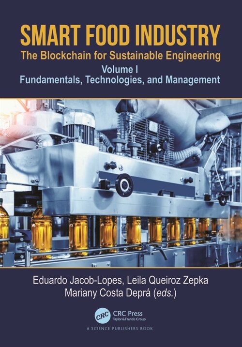 Smart Food Industry: The Blockchain for Sustainable Engineering : Fundamentals, Technologies, and Management, Volume 1 (Hardcover)
