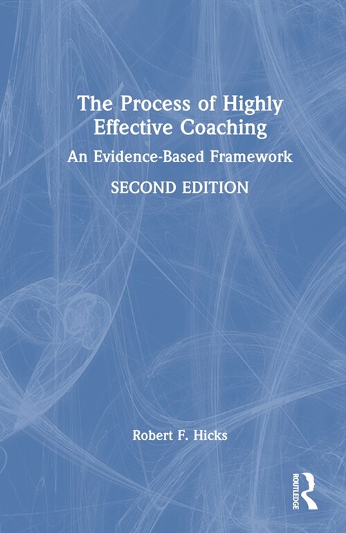 The Process of Highly Effective Coaching : An Evidence-Based Framework (Hardcover, 2 ed)
