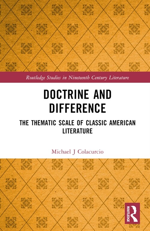 Doctrine and Difference : The Thematic Scale of Classic American Literature (Hardcover)