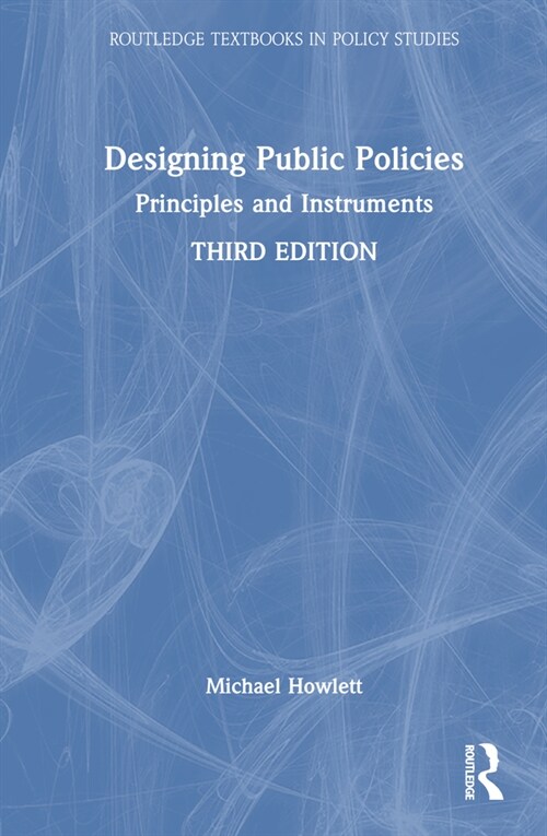 Designing Public Policies : Principles and Instruments (Hardcover, 3 ed)