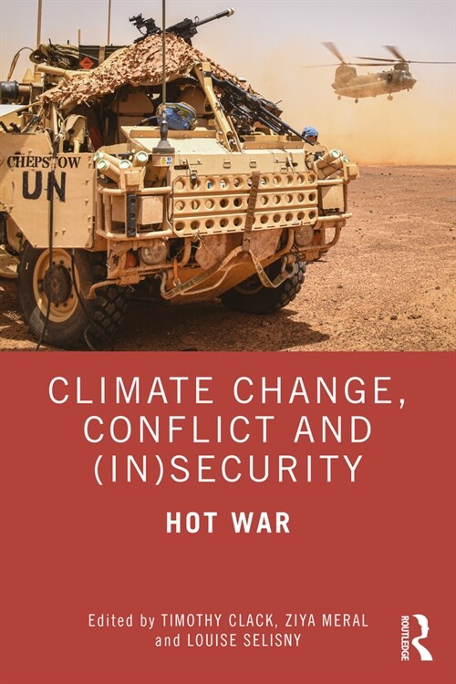 Climate Change, Conflict and (In)Security : Hot War (Paperback)