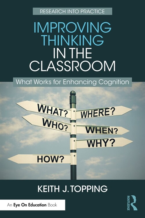 Improving Thinking in the Classroom : What Works for Enhancing Cognition (Paperback)