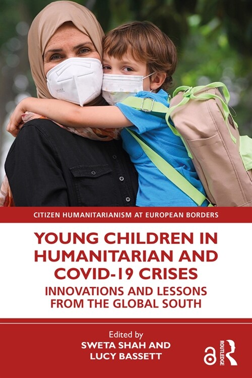 Young Children in Humanitarian and COVID-19 Crises : Innovations and Lessons from the Global South (Hardcover)