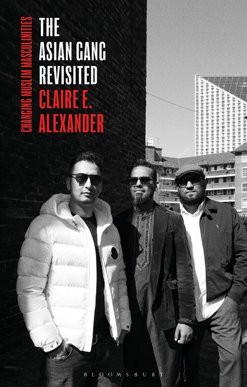 The Asian Gang Revisited : Changing Muslim Masculinities (Hardcover)