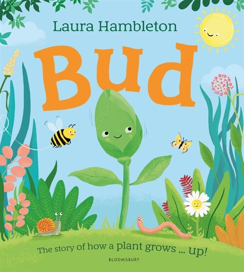 Bud : The story of how a plant grows ... up! (Paperback)