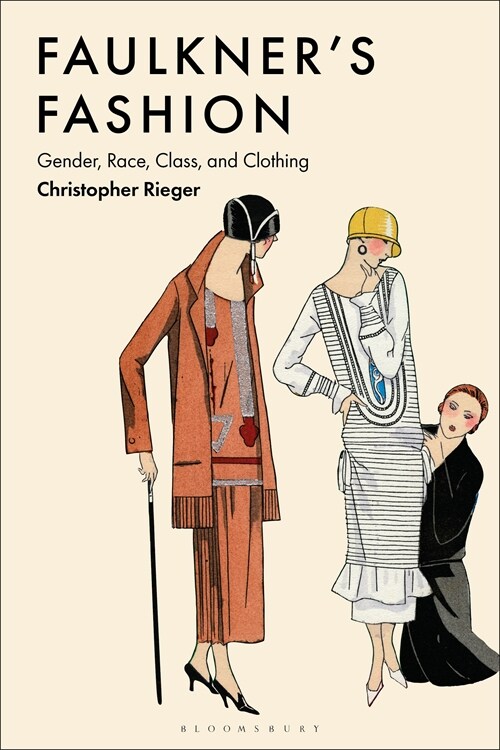 Faulkners Fashion: Gender, Race, Class, and Clothing (Hardcover)