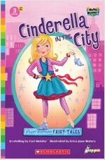 Hello Reader #27: Flash Forward Fairy Tales: Cinderella in the City (Level3) (Paperback + StoryPlus QR)