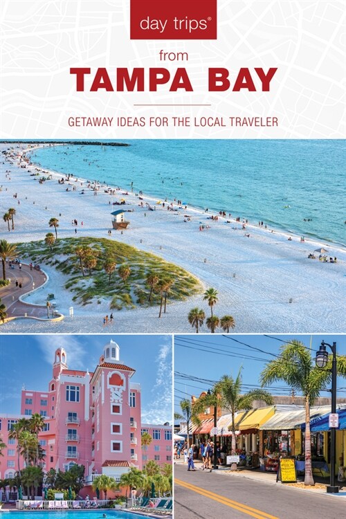 Day Trips(r) from Tampa Bay: Getaway Ideas for the Local Traveler (Paperback, 2)